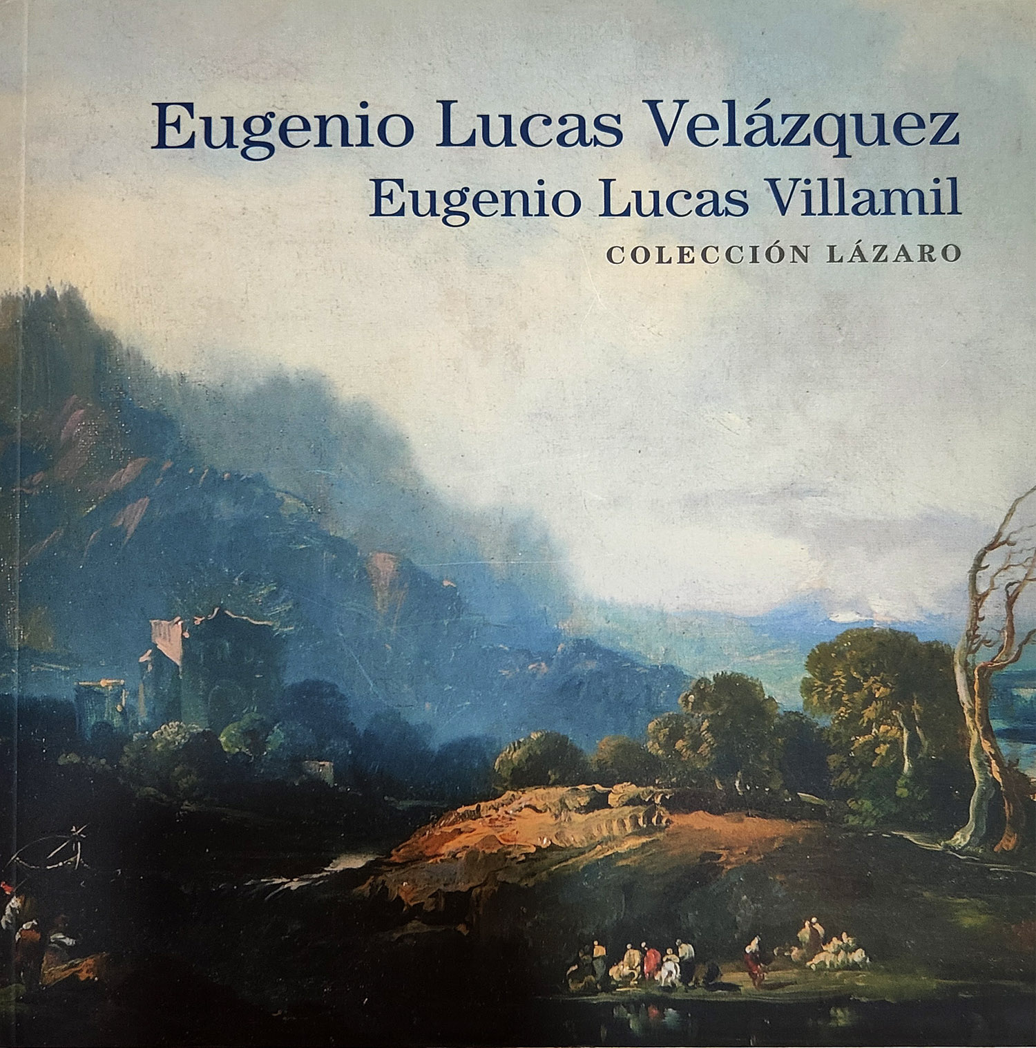 Portada de la exposición EUGENIO LUCAS VELÁZQUEZ. EUGENIO LUCAS VILLAMIL. COLECCIÓN LÁZARO  