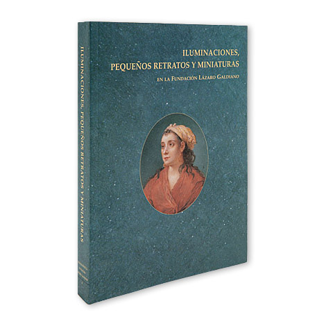 Catálogo "Iluminaciones, pequeños retratos y miniaturas en la Fundación Lázaro Galdiano"